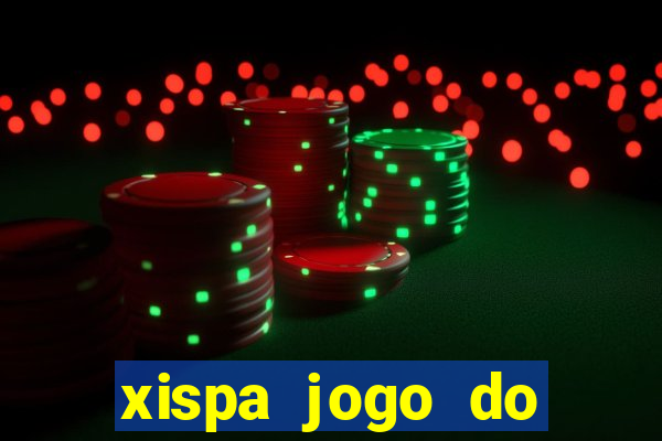 xispa jogo do bicho tabela